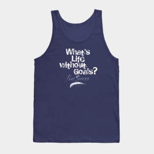 Life Without Goals (Soccer) Tank Top